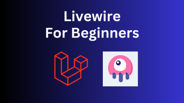 Practical Laravel Livewire 2 from Scratch