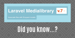 5 Less-Known Features of Spatie Media Library