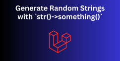 Generate Random Strings with Laravel: Helper Methods