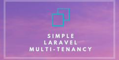Simple Laravel Multi-Tenancy with Single Trait