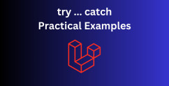 Try-Catch in Laravel: WHEN to Use it? 10+ Practical Examples.