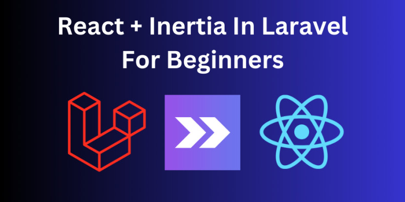 [NEW] React.js + Inertia in Laravel 11: From Scratch