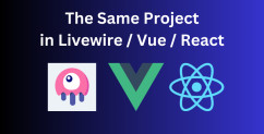 [NEW] Livewire VS Vue VS React: Simple Project