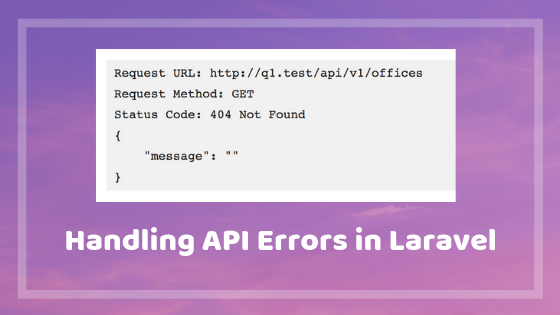 Laravel Api Errors And Exceptions How To Return Responses Laravel Daily